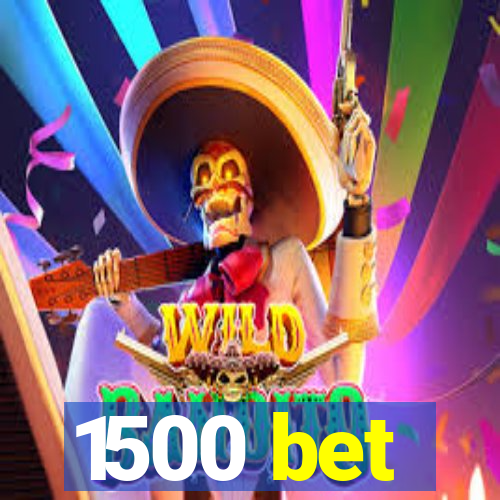 1500 bet